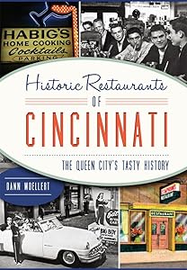 Historic Restaurants of Cincinnati:: The Queen City's Tasty History (American Palate) by Dann Woellert