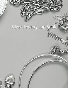 Silver Jewelry Logbook: Silver Jewelry Journal / Blank Silver Jewelry Logger / Precious Metals Jewelry Logbook by Allayas Inc.