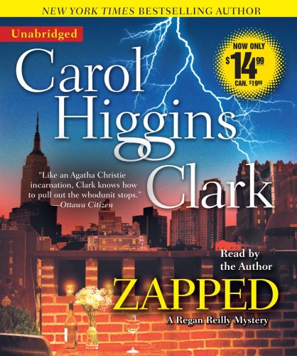 Zapped: A Regan Reilly Mystery (Regan Reilly Mysteries) by Carol Higgins Clark