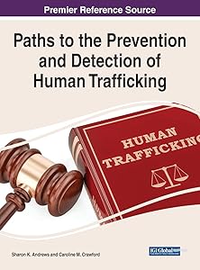 Paths to the Prevention and Detection of Human Trafficking (Advances in Criminology, Criminal Justice, and Penology) by Sharon K. Andrews