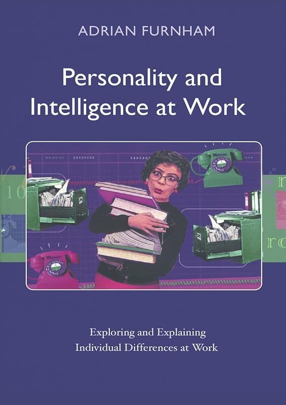 Personality and Intelligence at Work by Adrian Furnham