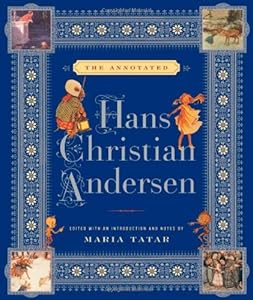 The Annotated Hans Christian Andersen (The Annotated Books)