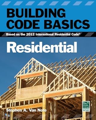 Building Code Basics, Residential: Based on the 2012 International Residential Code (International Code Council)