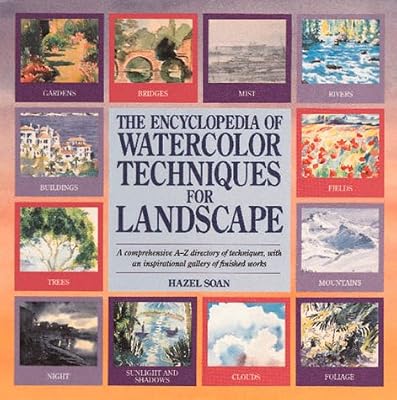The Encyclopedia Of Watercolor Techniques For Landscape (Encyclopedia of Art Series)