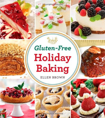 Gluten-Free Holiday Baking by Ellen Brown