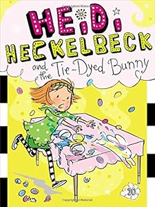 Heidi Heckelbeck and the Tie-Dyed Bunny
