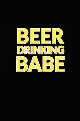 Beer Drinking Babe: My Favorite BBQ Blank Recipe Book to Write In Collect the Recipes You Love in Your Own Custom Cookbook