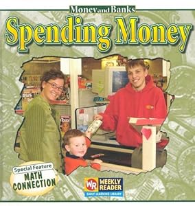 Spending Money (Money and Banks; Weekly Reader)
