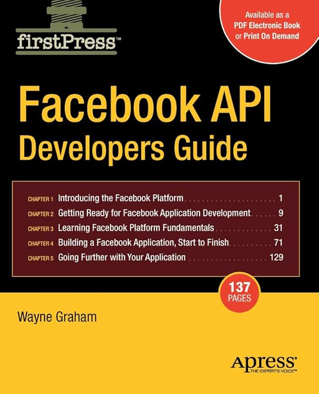 Facebook API Developers Guide (Firstpress) by Alan Graham