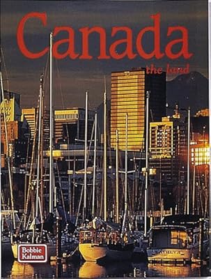 Canada: The Land (The Lands, Peoples, and Cultures)