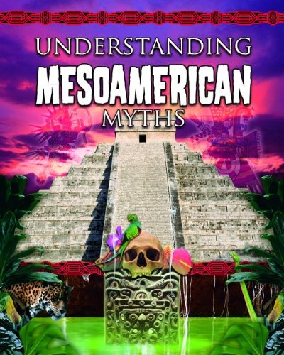 Understanding Mesoamerican Myths by Natalie Hyde