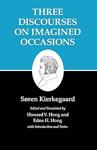 Kierkegaard's Writings, X, Volume 10: Three Discourses on Imagined Occasions (Kierkegaard's Writings, 41)