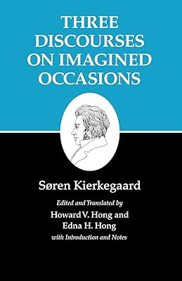 Kierkegaard's Writings, X, Volume 10: Three Discourses on Imagined Occasions (Kierkegaard's Writings, 41)