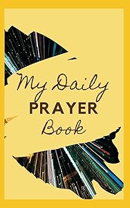 My Daily Prayer Book by Kohathite