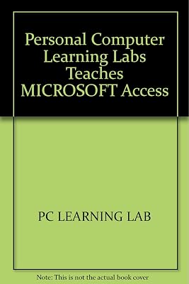 PC Learning Labs Teaches Microsoft Access/Book and Disk