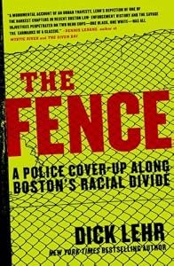 The Fence: A Police Cover-up Along Boston's Racial Divide