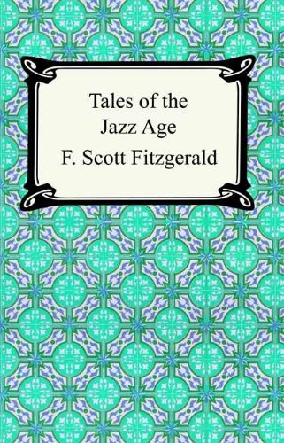 Tales of the Jazz Age [with Biographical Introduction] by F Scott Fitzgerald