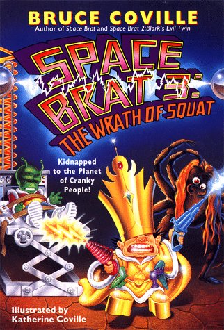 The Wrath of Squat (Space Brat Series, Book 3) by Bruce Coville