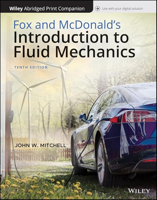 Fox and McDonald's Fluid Mechanics, 10e Abridged Bound Print Companion with Wiley E-Text Reg Card Set by Robert W. Fox