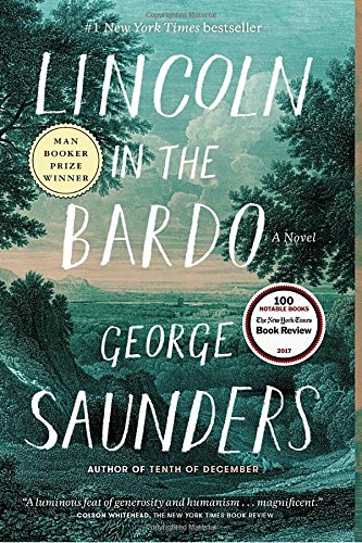Lincoln in the Bardo: A Novel by George Saunders