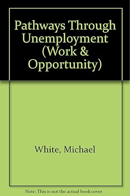 Pathways Through Unemployment (Work & Opportunity)