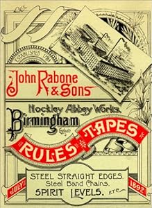 Catalogue of Measuring Rules, Tapes, Straight Edges, and Steel Band Chains;Spirit Levels, &C.: Manufactured by John Rabone & Sons by unknown author