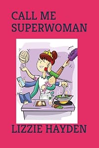 Call me Superwoman by Lizzie Hayden