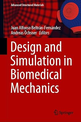 Design and Simulation in Biomedical Mechanics (Advanced Structured Materials Book 146)