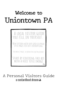 Welcome to Uniontown PA: A Fun DIY Visitors Guide