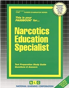 Narcotics Education Specialist(Passbooks) (Career Examination Series)