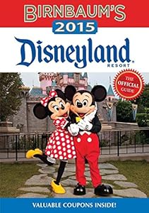Birnbaum's 2015 Disneyland Resort: The Official Guide