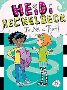 Heidi Heckelbeck Is Not a Thief!
