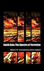 South Asia: The Spectre of Terrorism by P. R. Kumaraswamy