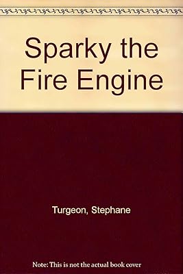 Brave Little Firetruck: Sparky the Firetruck