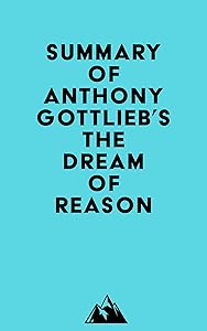 Summary of Anthony Gottlieb's The Dream of Reason