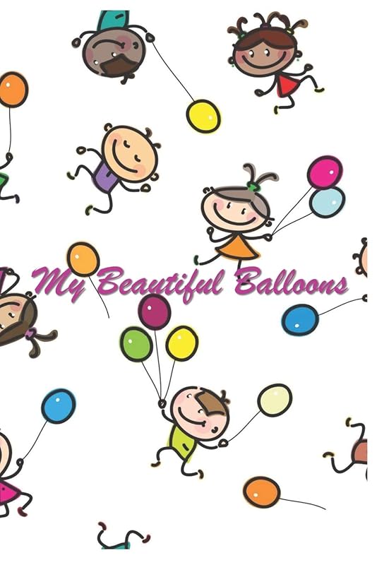 My Beautiful Balloons: 124 Page Softcover, Has Blank Pages with a Balloon Border, College Rule Composition (6” x 9 “) Kids Background by Purple Phoenix Publishing