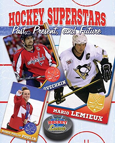 Hockey Superstars: Past, Present, and Future by Jennifer Rivkin