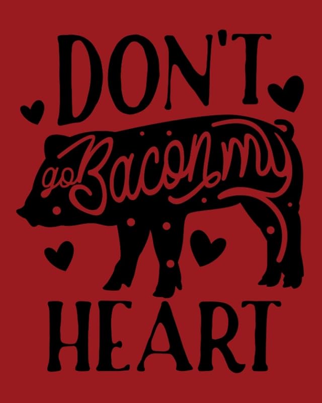 Don't Go Bacon My Heart: Blank Recipe Book | Family Recipes by Thoughtful Journals