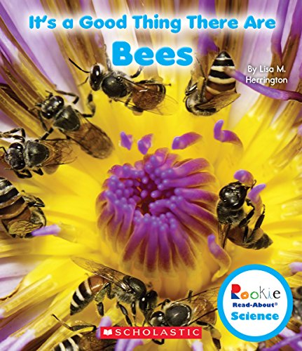 It's a Good Thing There Are Bees by Lisa M. Herrington