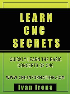 Learn Cnc Secrets by Ivan Irons