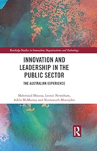 Innovation and Leadership in the Public Sector: The Australian Experience (Routledge Studies in Innovation, Organizations and Technology) by Mahmoud Moussa