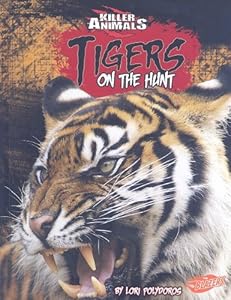 Tigers: On the Hunt