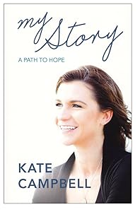 My Story: A Path to Hope by Kate Campbell