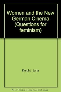 Women and the New German Cinema (Questions for Feminism)