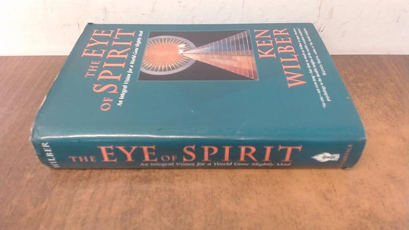 Eye of Spirit by Ken Wilber