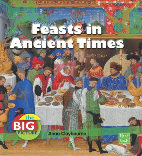 Feasts in Ancient Times by Anna Claybourne