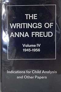Indications for child analysis;: And other papers, 1945-1956 (The International psycho-analytical library) by Anna Freud
