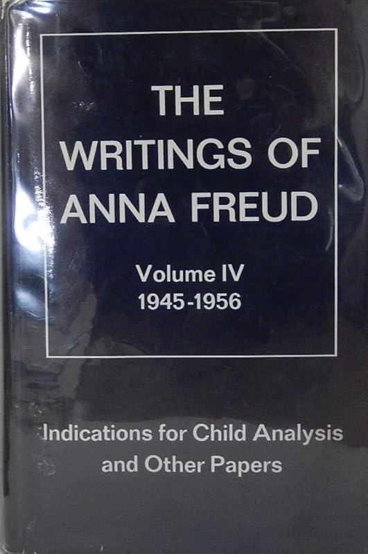 Indications for child analysis;: And other papers, 1945-1956 (The International psycho-analytical library) by Anna Freud