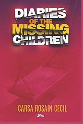 Diaries of the Missing Children: Carsa Rosain Cecil