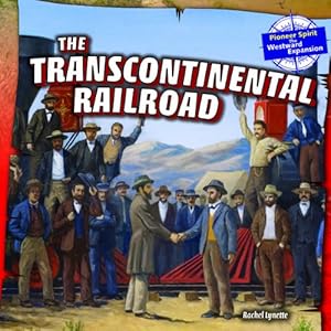 The Transcontinental Railroad